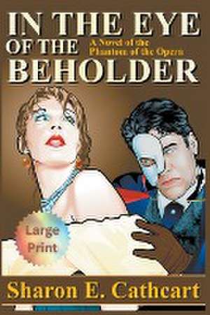 In The Eye of The Beholder (Large Print) de Sharon E. Cathcart