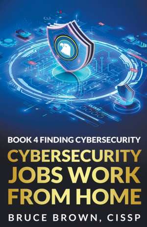 Cybersecurity Jobs Work From Home de Bruce Brown