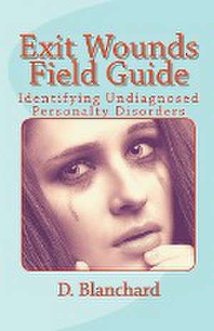 Exit Wounds Field Guide de Darlene Blanchard