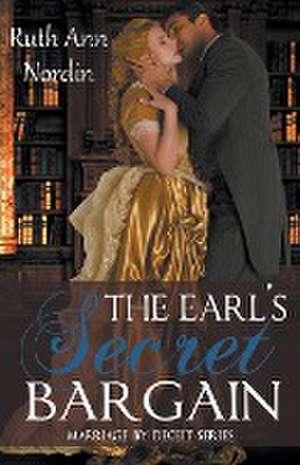 The Earl's Secret Bargain de Ruth Ann Nordin