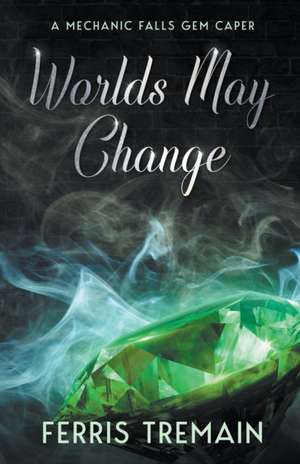 Worlds May Change de Ferris Tremain