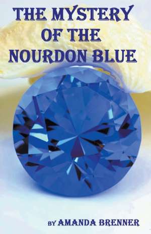 The Mystery of the Nourdon Blue de Amanda Brenner