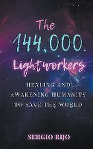 The 144,000 Lightworkers de Sergio Rijo