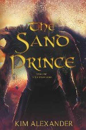 The Sand Prince de Kim Alexander