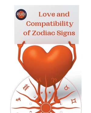 Love and Compatibility of Zodiac Signs de Rubi Astrologa