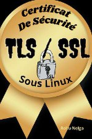 Certificat De Sécurité TLS/SSL Sous Linux de Roku Nelga