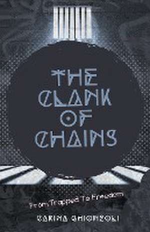 The Clank Of Chains de Carina Ghionzoli