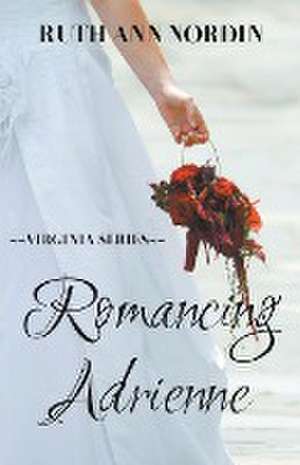 Romancing Adrienne de Ruth Ann Nordin