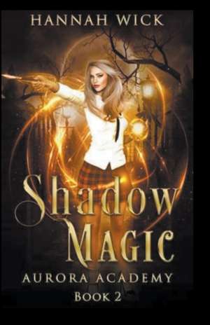 Shadow Magic de Hannah Wick