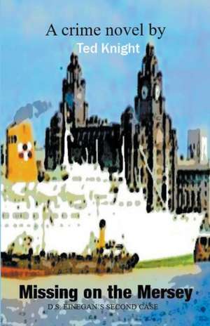 Missing on the Mersey de Ted Knight