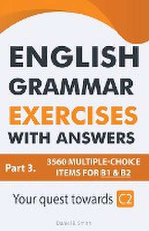 English Grammar Exercises With Answers Part 3 de Daniel B. Smith