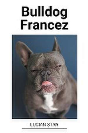 Bulldog Francez de Lucian Stan