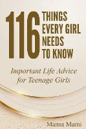 116 Things Every Girl Needs to Know de Mansa Mami