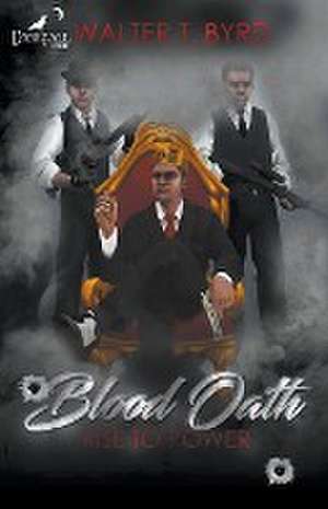 Blood Oath de Walter T. Jr. Byrd