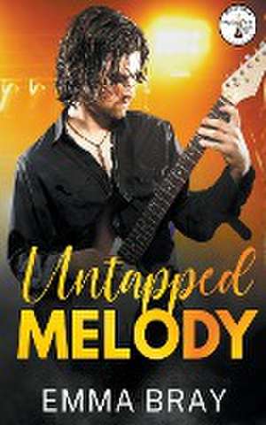 Untapped Melody de Emma Bray