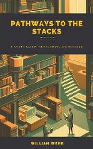 Pathways to the Stacks de William Webb