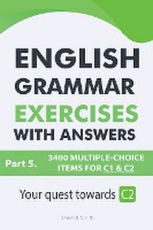 English Grammar Exercises With Answers Part 5 de Daniel B. Smith