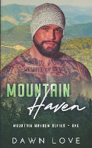 Mountain Haven de Dawn Love