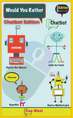 Would You Rather Chatbot Edition de Cea West