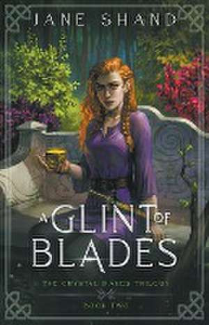 A Glint of Blades de Jane Shand