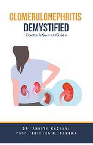 Glomerulonephritis Demystified de Ankita Kashyap