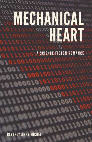 Mechanical Heart de Beverly Anne Michel