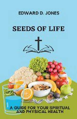 Seeds of Life de Edward D. Jones