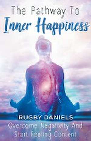 The Pathway To Inner Happiness de Rugby Daniels