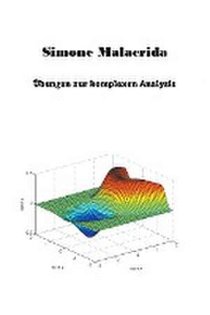 Malacrida, S: Übungen zur komplexen Analysis