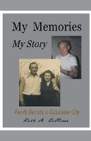 My Memories My Story de Ruth Sullivan