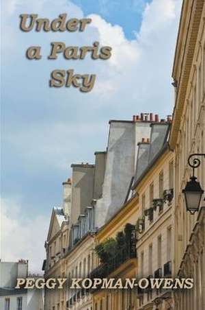 Under a Paris Sky de Peggy Kopman-Owens