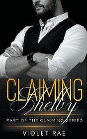 Claiming Shelby de Violet Rae