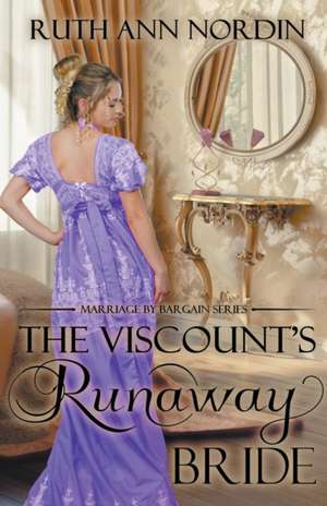 The Viscount's Runaway Bride de Ruth Ann Nordin