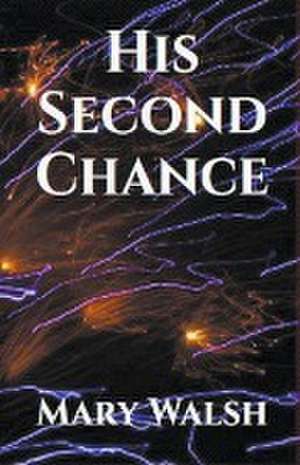 His Second Chance de Mary Walsh