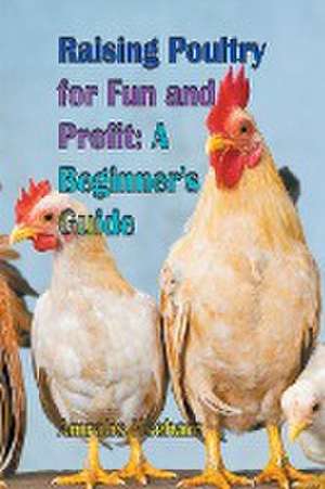 Raising Poultry for Fun and Profit de Amrahs Hseham