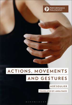 Actions, Movements and Gestures de Noé Soulier