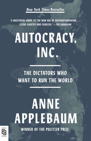 Autocracy, Inc. de Anne Applebaum