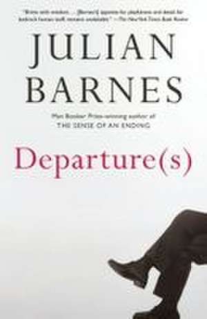 Departure(s) de Julian Barnes