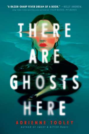 There Are Ghosts Here de Adrienne Tooley