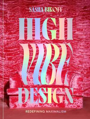 High Vibe Design de Sasha Bikoff