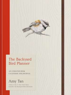 The Backyard Bird Planner de Amy Tan