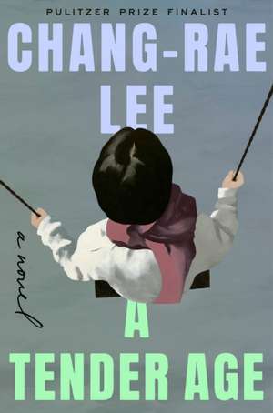 A Tender Age de Chang-Rae Lee