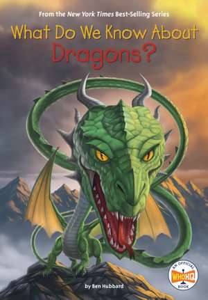What Do We Know about Dragons? de Ben Hubbard
