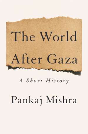 The World After Gaza de Pankaj Mishra