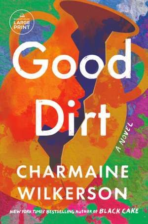 Good Dirt de Charmaine Wilkerson