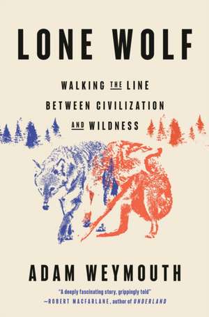 Lone Wolf de Adam Weymouth
