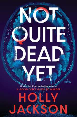 Not Quite Dead Yet de Holly Jackson