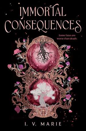Immortal Consequences de I. V. Marie