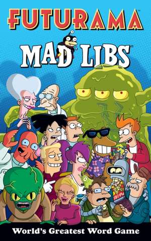 Futurama Mad Libs de Mad Libs
