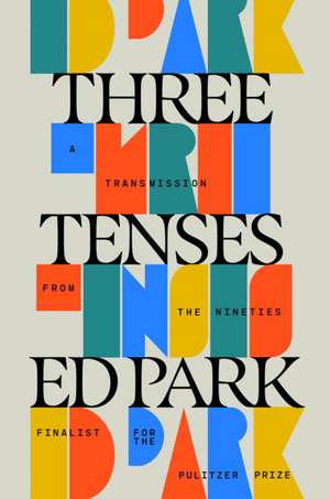 Three Tenses de Ed Park